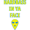 HARDBASS IN YA FACE