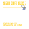 Night Shift Nurse