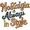 Nostalgia Is Always In Style