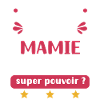 super mamie super pouvoir grand-mère