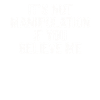 Not Manipulation If You Believe