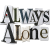 Always Alone
