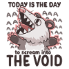 Scream into the Void