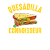 Quesadilla Connoisseur