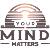 Your Mind Matters - Mental Health