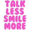 Parlez moins, souriez, plus rose