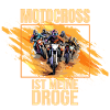 Motocross ist meine Droge
