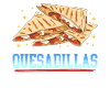 Quesadilla Quesadillas Tortilla Gift