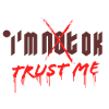 I'm OK. Trust Me.