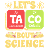 Lad os Taco Bout Science Lærer Student Sjov vittighed