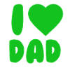 I LOVE DAD Green