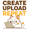 Create, Upload, Repeat