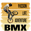 Passion - Life - Adventure - BMX