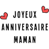 JOYEUX ANNIVERSAIRE. MAMAN
