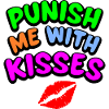 Punish Me With Kisses