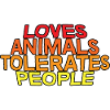 Loves Animals Tolerates People
