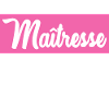 MERCI. MAÎTRESSE. MERCI MAÎTRESSE