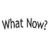 What now