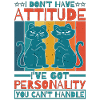 I Don't Have Attitude 6
