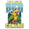 Conure I Only Love My Bed And My Parrot Bird Lover