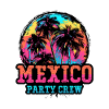 Mexico Party Crew