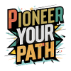 Pioneer Your Path