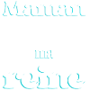 Maman, tu es ma reine