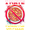 I hate pineapple pizza