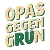 OPAS GEGEN GRÜN Grüne nein Danke