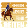 Leidenschaft - Abenteuer - Freiheit - Reiten