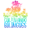 Cultivando Bilingües Spanish Teacher