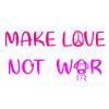 Make love - not war