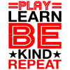 Play Learn Be Kind Repeat