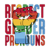 Respect Gender Pronouns