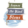Anyway the wind blows