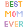 Best Mom Ever!