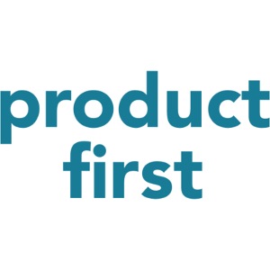 Product first!