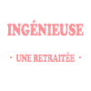 Exceptionnelle Ingénieuse Retraitée