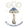 God is a mushroom