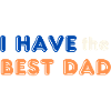 I have the Best Dad