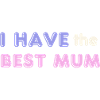 J’ai la meilleure maman