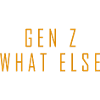 Gen Z what else