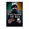 Irish Fathers Day - Tiocfaidh Ár Lá
