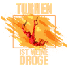 Turnen ist meine Droge