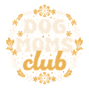 Dog moms club