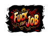 F*** Deinen Job
