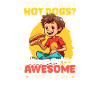Hot Dog Because They're Awesome