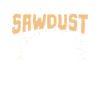 Sawdust Sawdust Men