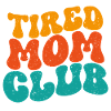 Tired Mom Club