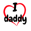 i love daddy
